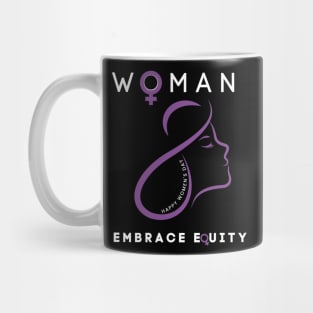 HAPPY WOMEN'S DAY EMBRACE EQUITY Mug